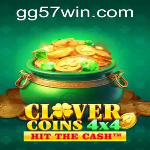 Exploring the Exciting World of CloverCoins4x4 and the 57win Phenomenon