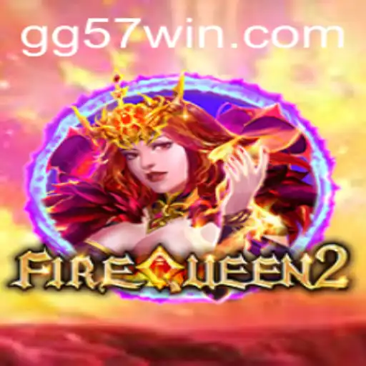 The Enchanting World of FireQueen2: Exploring the Alluring Realm of 57win
