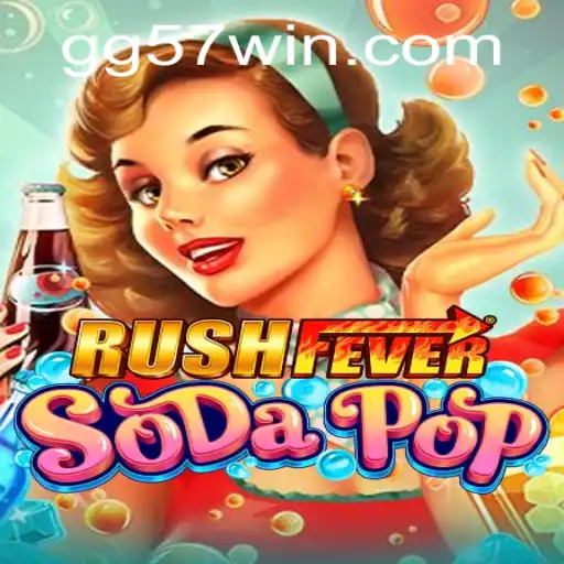 RushFeverSodaPop: Unveiling the Global Phenomenon with 57win